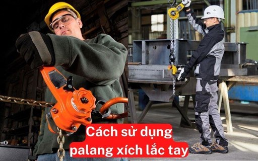 Hướng dẫn sử dụng palang xích lắc tay Kawasaki đơn giản nhất