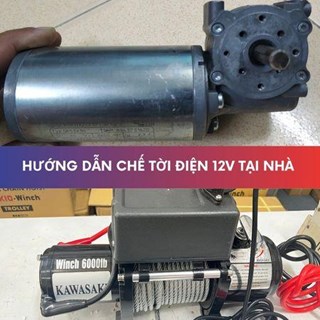 Hướng dẫn chế tời điện 12v tại nhà với chi phí thấp