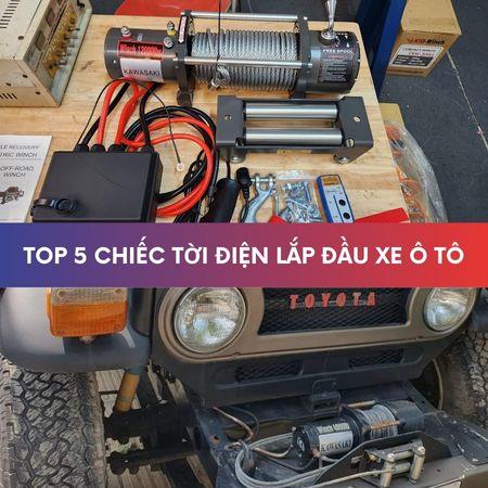 Top 5 chiếc tời điện lắp đầu xe ô tô nên sử dụng